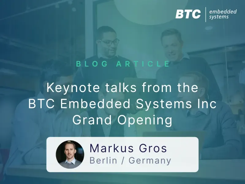 Keynote talks from the BTC Embedded Systems Inc Grand Opening
